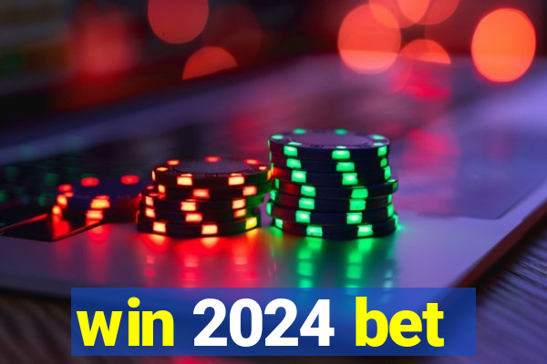 win 2024 bet